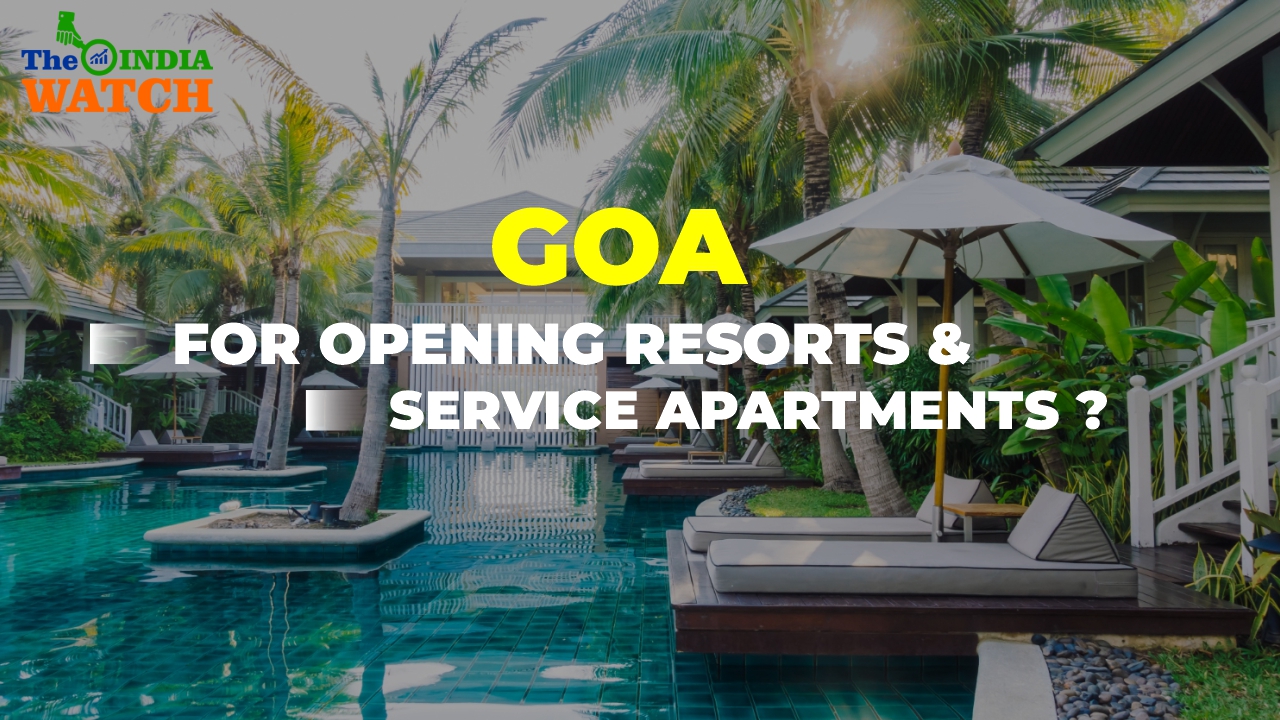 Why is Goa a Favorite Destination for Opening Resorts, Hotels, and Service Apartments?