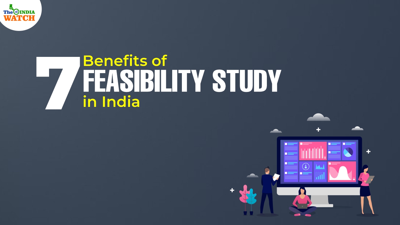 7 Benefits of Conducting a Feasibility Study